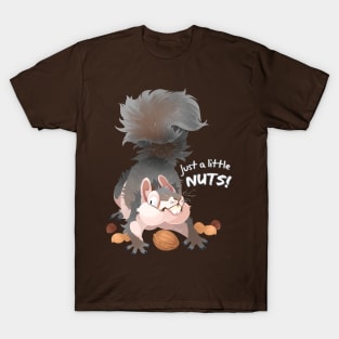 Just a Little NUTS! T-Shirt